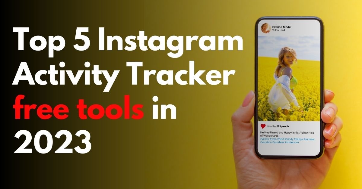 Top 5 Instagram Activity Tracker free tools in 2023