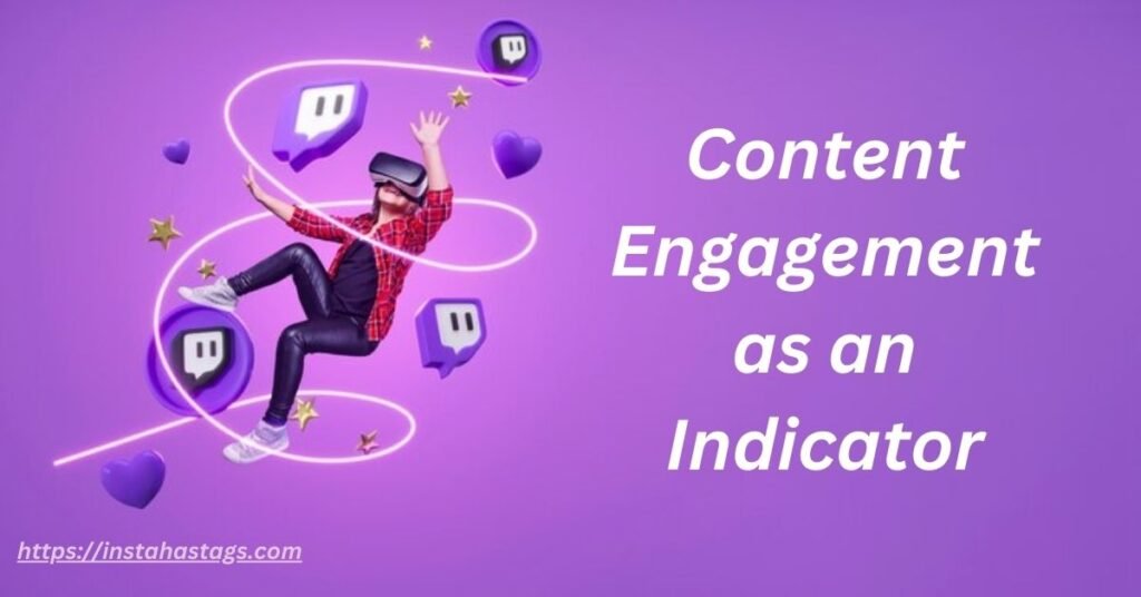 Content Engagement as an Indicator