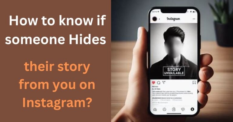 How to know if someone hides their story from you on Instagram?