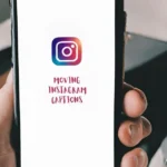 Moving Instagram Captions